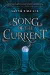 Song of the Current - Sarah Tolcser