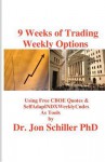 9 Weeks of Trading Weekly Options: Using Free Cboe Quotes & Selfadapindxweeklycndrs as Tools - Jon Schiller