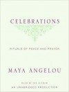 Celebrations: Rituals of Peace and Prayer (Audio) - Maya Angelou