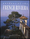 Gardens of the French Riviera - Louisa Jones, Vincent Motte