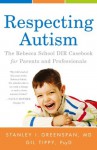 Respecting Autism - Stanley I., MD Greenspan, Gil Tippy