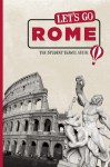 Let's Go Rome: The Student Travel Guide - Harvard Student Agencies, Inc.