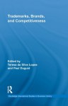 Trade Marks, Brands and Competitiveness (Routledge International Studies in Business History) - Teresa da Silva Lopes, Paul Duguid