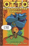 Otto ET LA Journee Orange/Otto's Orange Day (French Edition) - Frank Cammuso, Jay Lynch