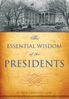 The Essential Wisdom of the Presidents - Carol Kelly-Gangi