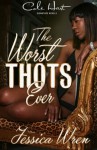 The Worst Thots Ever - Jessica Wren