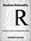 Random Rationality: A Rational Guide to an Irrational World - Fourat Janabi