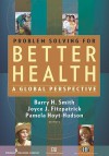 Problem Solving for Better Health: A Global Perspective - Joyce J. Fitzpatrick, Pamela Hoyt