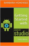 Getting Started with Android Studio 2nd Edition (Mobile Development) - Barbara Hohensee, John Conner