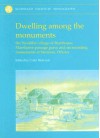 Dwelling Among the Monuments: The Neolithic Village of Barnhouse, Maeshowe Passage Grave and Surrounding Monuments at Stenness, Orkney - Colin Richards