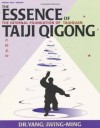 The Essence of Taiji Qigong: The Internal Foundation of Taijiquan - Yang Jwing-Ming, James C. O'Leary