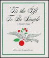 Tis the Gift to Be Simple/a Folding Screen Book - Charles Rue Woods, Linda Butler, José Condé