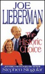 Joe Lieberman: The Historic Choice: The Historic Choice - Stephen Singular