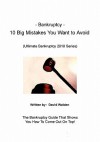 Bankruptcy - 10 Big Mistakes You Want to Avoid: Mistakes You Want to Avoid When Filing for Bankruptcy - David Walden, Donald DiCarlo