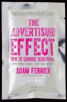 The Advertising Effect: How to Change Behaviour Paperback July 1, 2014 - Adam Ferrier