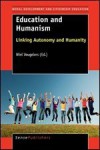 Education and Humanism: Linking Autonomy and Humanity - Wiel Veugelers