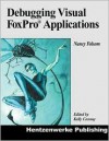 Debugging Visual FoxPro Applications - Nancy Folsom