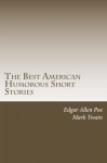 The Best American Humorous Short Stories (Poe and Twain collaboration) - Edgar Allen Poe, Mark Twain