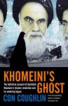 Khomeini's Ghost: Iran Since 1979 - Con Coughlin