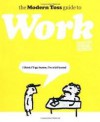 The Modern Toss Guide To Work (Modern Toss) - Jon Link, Mick Bunnage