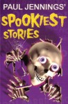 Paul Jenning's Spookiest Stories - Paul Jennings