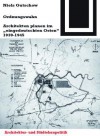 Ordnungswahn: Architekten Planen Im "Eingedeutschten Osten" 1939 1945 (Bauwelt Fundamente) (German Edition) - Niels Gutschow