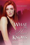 What the Heart Knows - Regina Puckett