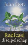 Radicaal discipelschap - John R.W. Stott, Jetty Huisman