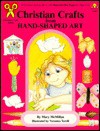 Christian Crafts from Hand-Shaped Art (Christian Craft Series)#S1886 - Mary McMillan