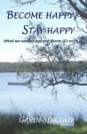 Become Happy, Stay Happy - Gavin Sinclair