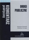 Drogi publiczne : komentarz praktyczny - Wojciech Kotowski