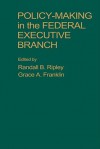 Policy Making in the Federal Executive Branch - Ripley