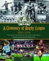 A Centenary of Rugby League 1908-2008: The Definitive Story of the Game in Australia - Ian Heads