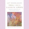 Let Your Light Shine Like a Rainbow Always: Meditations on Bible Prayers for Not-So-Everyday Moments - Irene Monroe