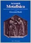 Metafisica: Saggio Intoduttivo, Testo Greco con Traduzione a Fronte e Commentario (Pubblicazioni del Centro di Ricerche di Metafisica) - Aristotle