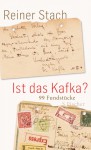 Ist das Kafka? 99 Fundstücke - Reiner Stach