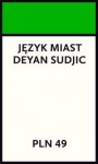 Język miast - Deyan Sudjic, Anna Sak