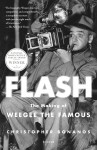 Flash: The Making of Weegee the Famous - Christopher Bonanos