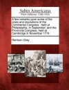 A Few Remarks Upon Some of the Votes and Resolutions of the Continental Congress: Held at Philadelphia, in September, and the Provincial Congress, Held at Cambridge in November 1774. - Harrison Gray