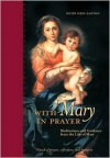 With Mary in Prayer: Meditations and Guidance from the Life of Mary - Heidi Hess Saxton