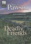 Deadly Friends - Stuart Pawson, Jonathan Keeble