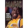 Magic, More Than a Legend: A Biography - Bill Gutman