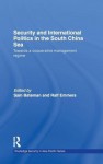 Security and International Politics in the South China Sea: Towards a Co-Operative Management Regime - Bateman Sam, Ralf Emmers