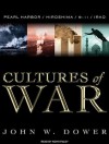 Cultures of War: Pearl Harbor / Hiroshima / 9-11 / Iraq - John W. Dower, Kevin Foley