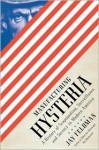 Manufacturing Hysteria: A History of Scapegoating, Surveillance, and Secrecy in Modern America - Jay Feldman