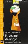 Mi vecino de abajo - Daniel Nesquens