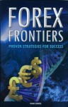 Forex Frontiers: Proven Strategies for Success - Ivan Cavric