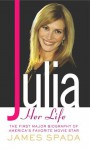 Julia: Her Life - James Spada