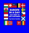 Europe in a Day - Day Trips to the Continent - James Scanlan