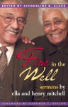 Fire in the Well: Sermons by Ella and Henry Mitchell - Ella P. Mitchell, Henry H. Mitchell